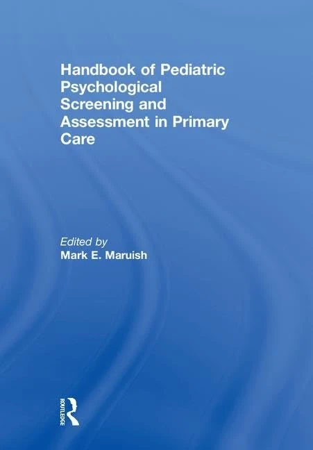 Handbook of Pediatric Psychological Screening and Assessment in Primary Care
