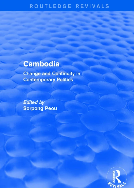 Cambodia: Change and Continuity in Contemporary Politics (Routledge Revivals)