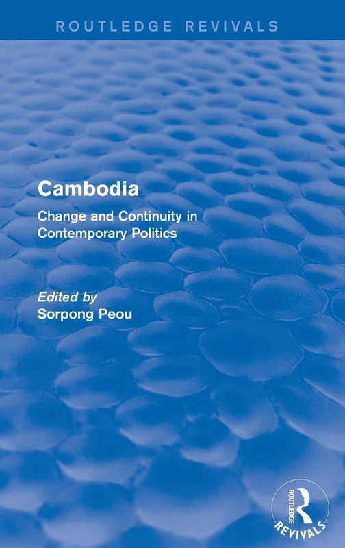 Routledge Cambodia: Change and Continuity in Contemporary Politics
