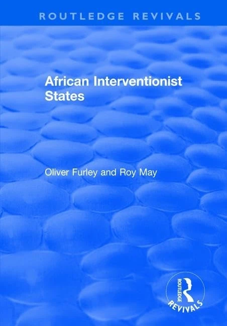 African Interventionist States (Routledge Revivals)