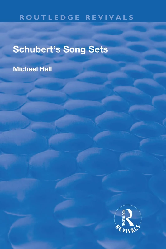 Schubert's Song Sets (Routledge Revivals)
