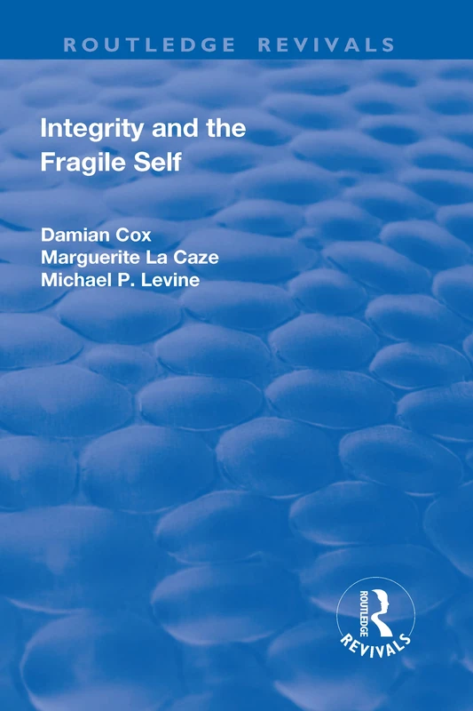 Integrity and the Fragile Self (Routledge Revivals)