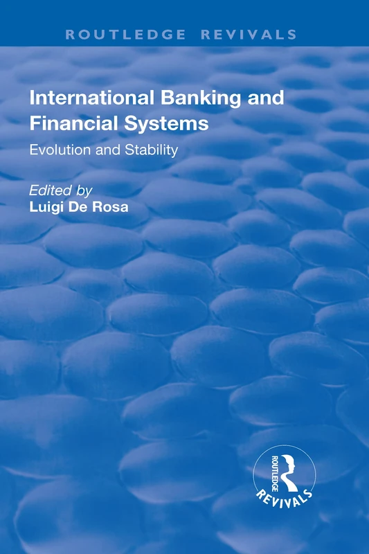International Banking and Financial Systems: Evolution and Stability (Routledge Revivals)