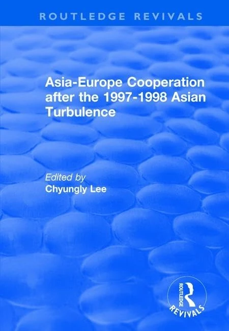 Asia-Europe Cooperation After the 1997-1998 Asian Turbulence (Routledge Revivals) - Image 1