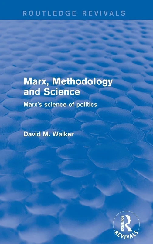 Marx, Methodology and Science: Marx's Science of Politics (Routledge Revivals)