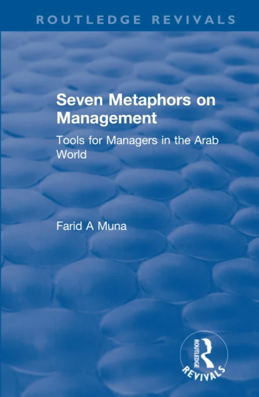 Seven Metaphors on Management: Tools for Managers in the Arab World (Routledge Revivals)