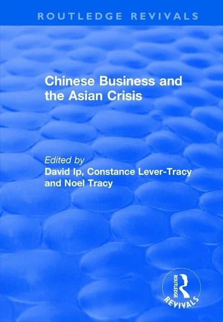Chinese Business and the Asian Crisis (Routledge Revivals)