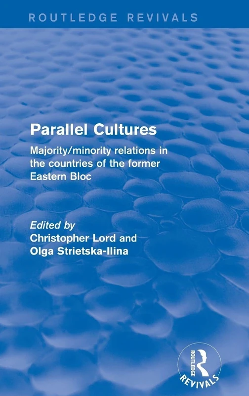 Parallel Cultures: Majority/Minority Relations in the Countries of the Former Eastern Bloc (Routledge Revivals) - Image 1