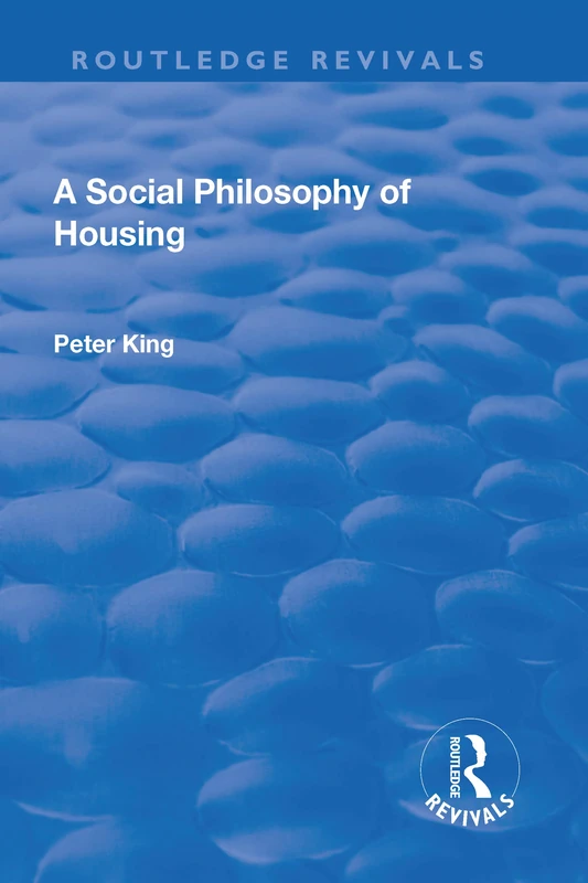 A Social Philosophy of Housing (Routledge Revivals)