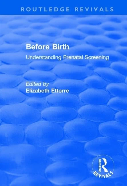 Before Birth: Understanding Prenatal Screening (Routledge Revivals)