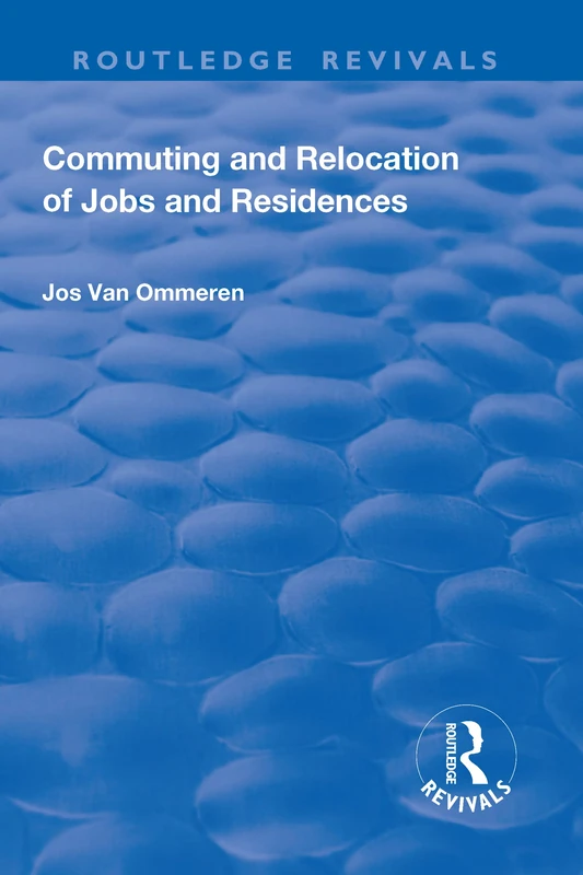 Commuting and Relocation of Jobs and Residences (Routledge Revivals) - Image 1