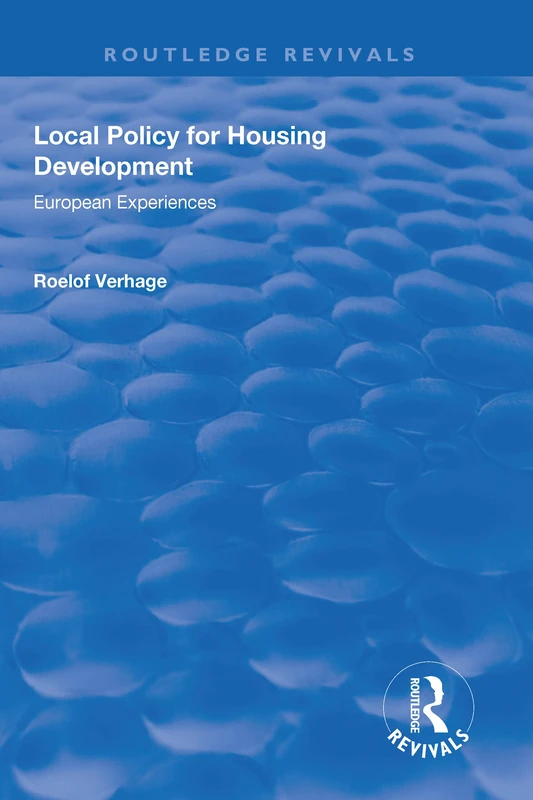 Local Policy for Housing Development: European Experiences (Routledge Revivals)
