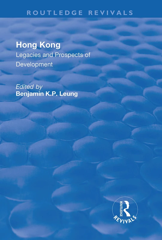 Hong Kong: Legacies and Prospects of Development (Routledge Revivals)
