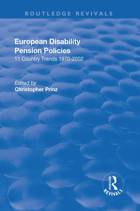 European Disability Pension Policies: 11 Country Trends 1970–2002 (Routledge Revivals)