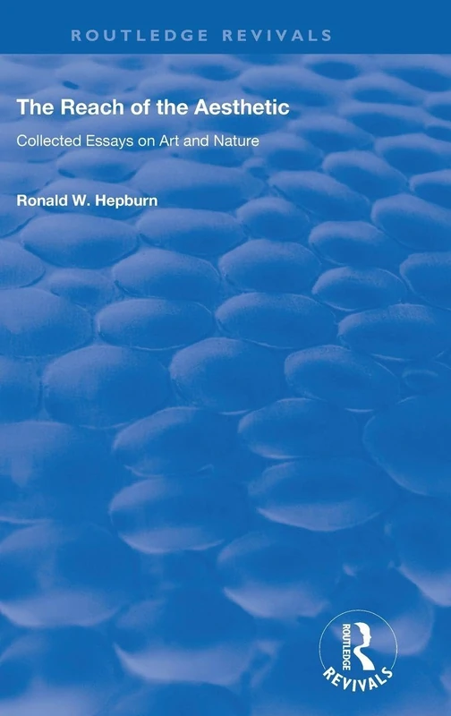 The Reach of the Aesthetic: Collected Essays on Art and Nature (Routledge Revivals)