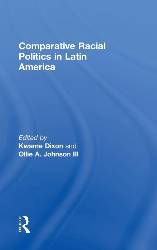 Routledge - Comparative Racial Politics in Latin America