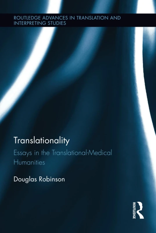 Translationality: Essays in the Translational-Medical Humanities (Routledge Advances in Translation and Interpreting Studies) - Image 1