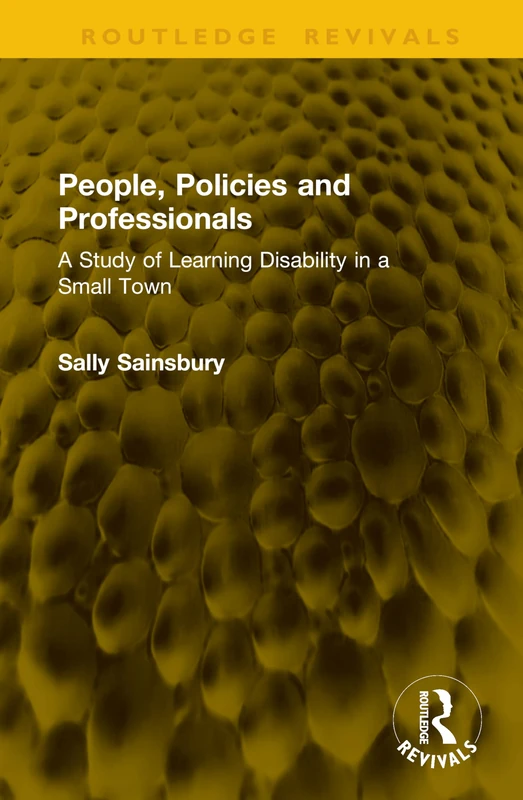People, Policies and Professionals: A Study of Learning Disability in a Small Town (Routledge Revivals) - Image 1