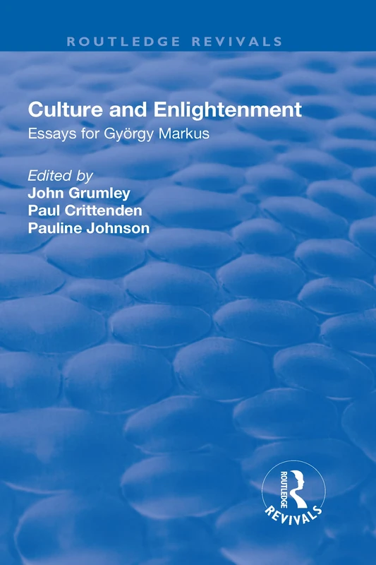 Routledge Culture and Enlightenment: Essays for Gyorgy Markus