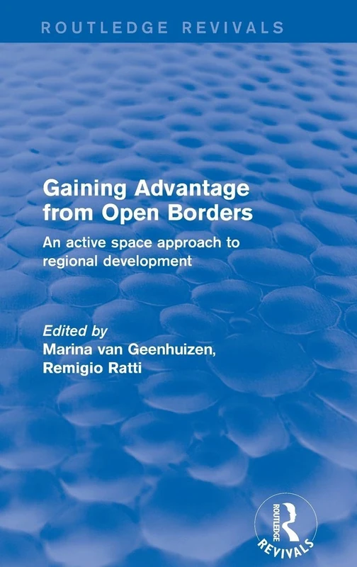 Gaining Advantage from Open Borders: An Active Space Approach to Regional Development (Routledge Revivals)