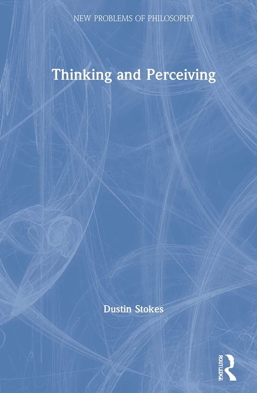 Thinking and Perceiving: On the Malleability of the Mind (New Problems of Philosophy) - Image 1