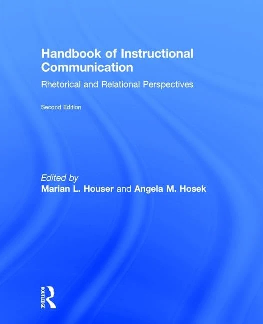 Handbook of Instructional Communication: Rhetorical and Relational Perspectives