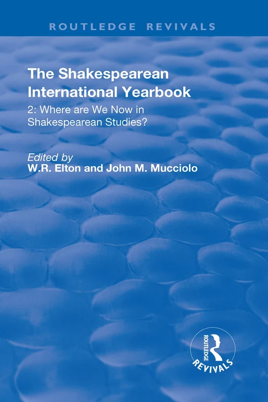 The Shakespearean International Yearbook: Where are We Now in Shakespearean Studies?: Volume 2 (Routledge Revivals)