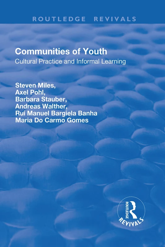 Communities of Youth: Cultural Practice and Informal Learning (Routledge Revivals)
