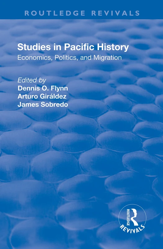 Studies in Pacific History: Economics, Politics, and Migration (Routledge Revivals)