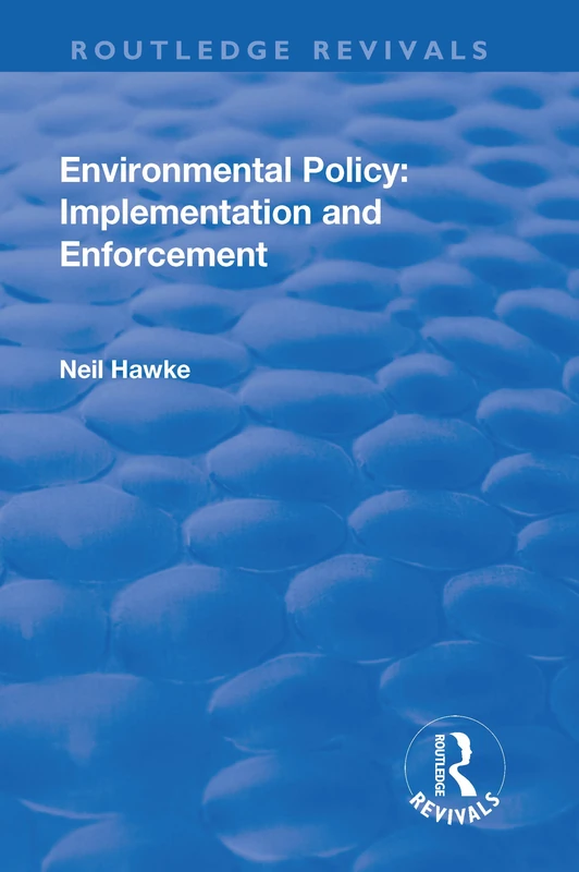 Environmental Policy: Implementation and Enforcement (Routledge Revivals)