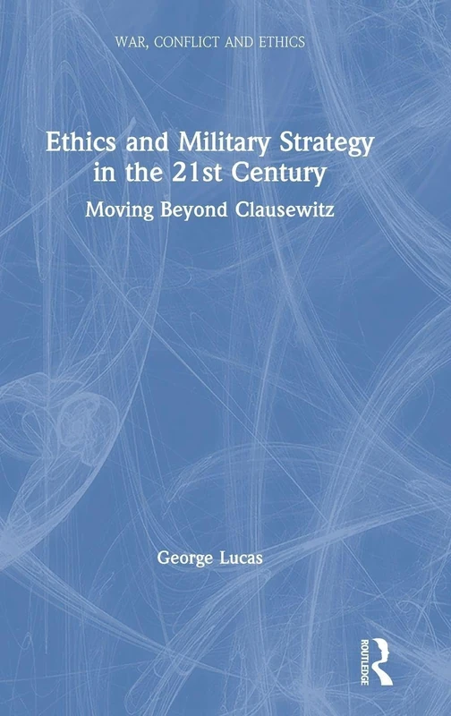 Routledge Ethics and Military Strategy in the 21st Century