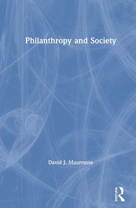 Routledge Philanthropy and Society - Comprehensive Book