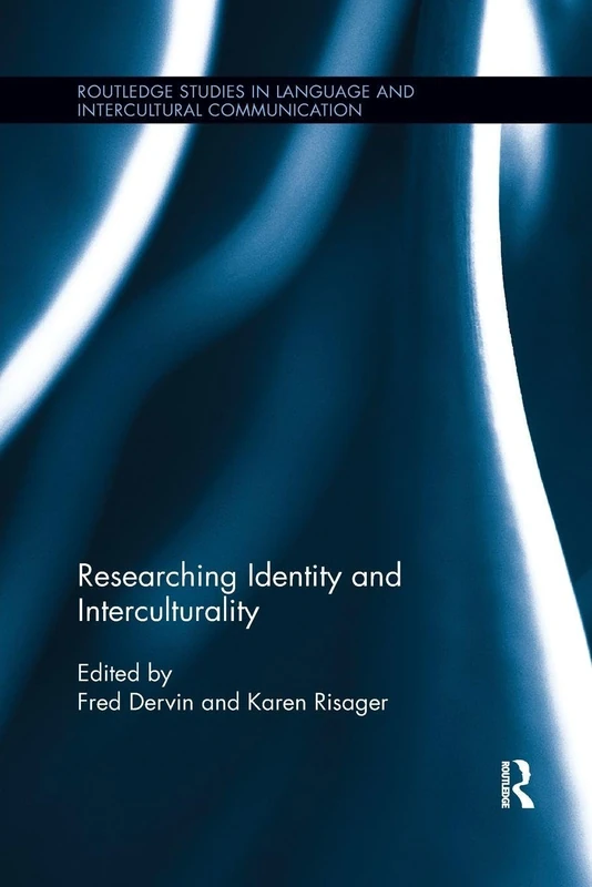 Researching Identity and Interculturality (Routledge Studies in Language and Intercultural Communication)