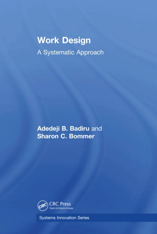 Work Design: A Systematic Approach (Systems Innovation Book Series)