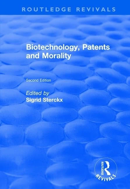 Routledge Biotechnology, Patents and Morality - Routledge Revivals