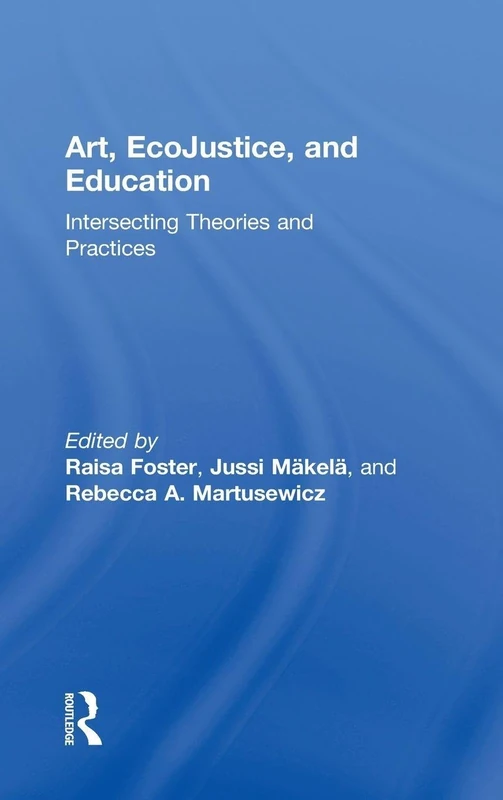 Routledge - Art, EcoJustice, and Education Book