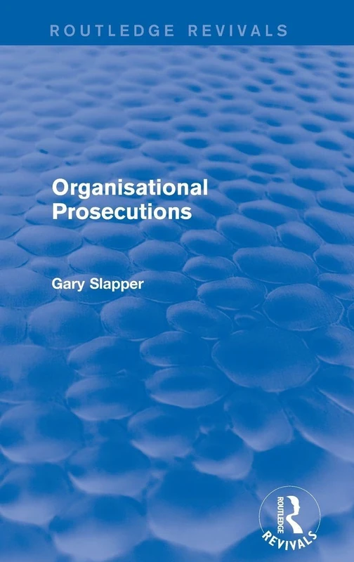 Organisational Prosecutions (Routledge Revivals) - Routledge