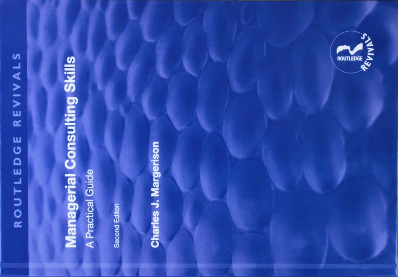 Routledge Managerial Consulting Skills - Practical Guide