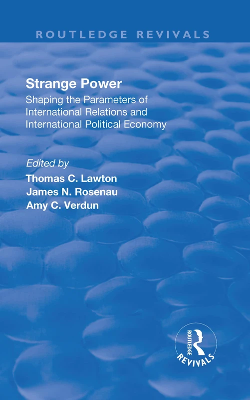 Strange Power: Shaping the Parameters of International Relations and International Political Economy (Routledge Revivals)
