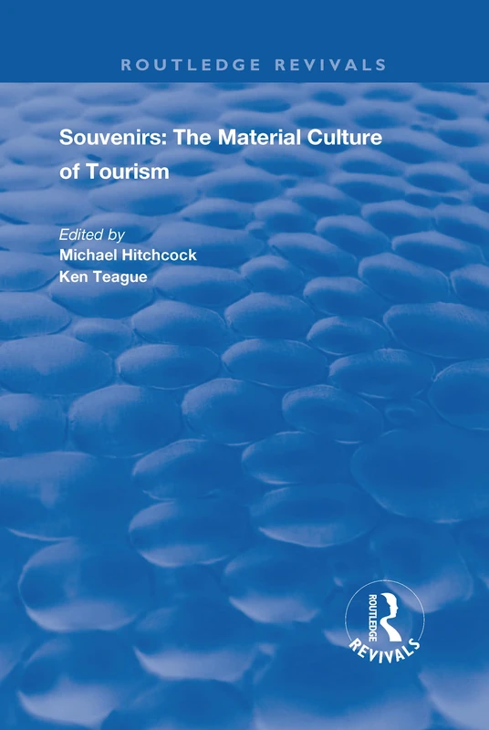 Souvenirs: The Material Cultre of Tourism (Routledge Revivals)