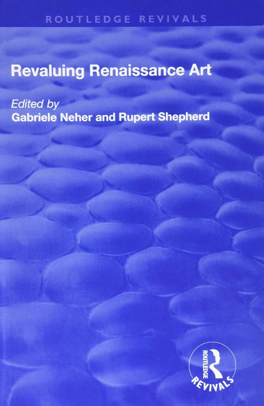 Routledge Revaluing Renaissance Art (Routledge Revivals) Book