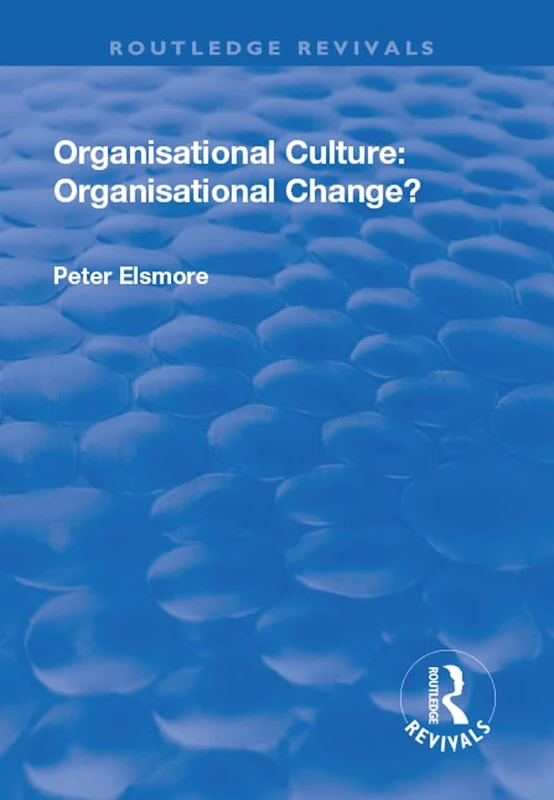 Routledge Organisational Culture: Organisational Change? Book