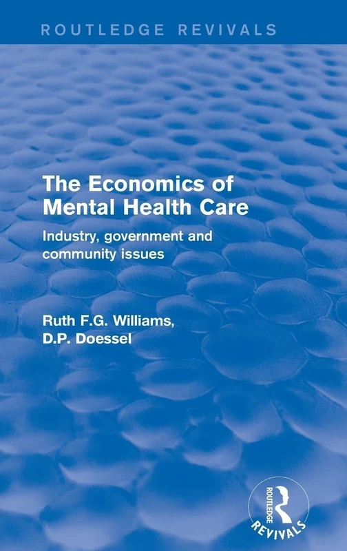 The Economics of Mental Health Care: Industry, Government and Community Issues (Routledge Revivals)