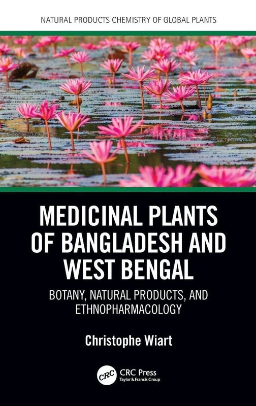Medicinal Plants of Bangladesh and West Bengal: Botany, Natural Products, & Ethnopharmacology (Natural Products Chemistry of Global Plants) - Image 1