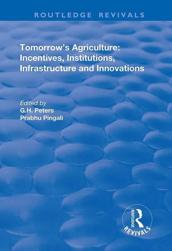Tomorrow's Agriculture: Incentives, Institutions, Infrastructure and Innovations - Proceedings of the Twenty-fouth International Conference of Agricultural Economists (Routledge Revivals) - Image 1
