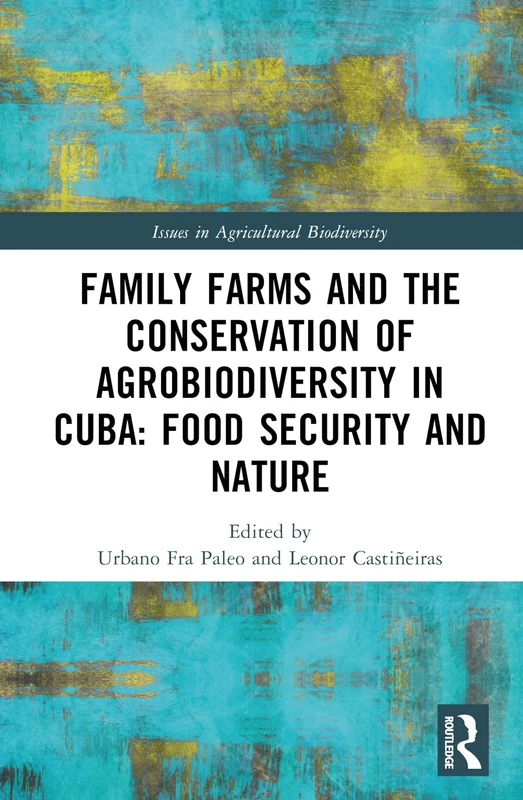 Routledge - Family Farms and Agrobiodiversity in Cuba Book
