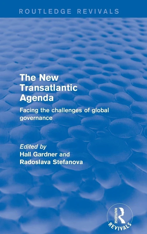 Revival: The New Transatlantic Agenda (2001): Facing the Challenges of Global Governance (Routledge Revivals)