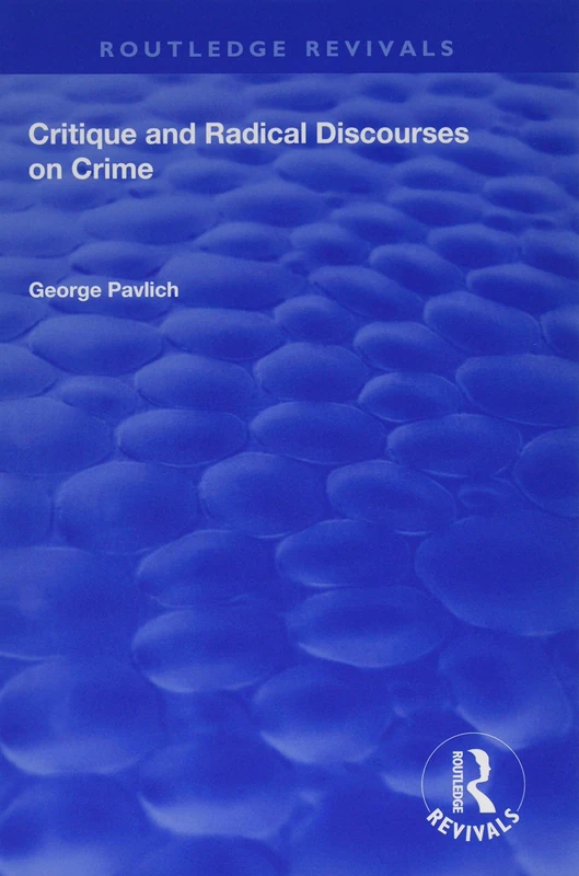Critique and Radical Discourses on Crime (Routledge Revivals)