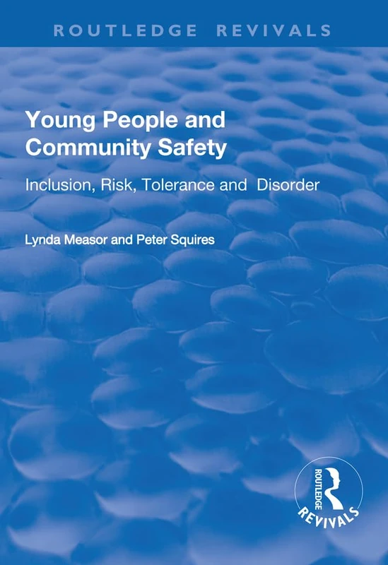Routledge Young People and Community Safety - Routledge Revivals