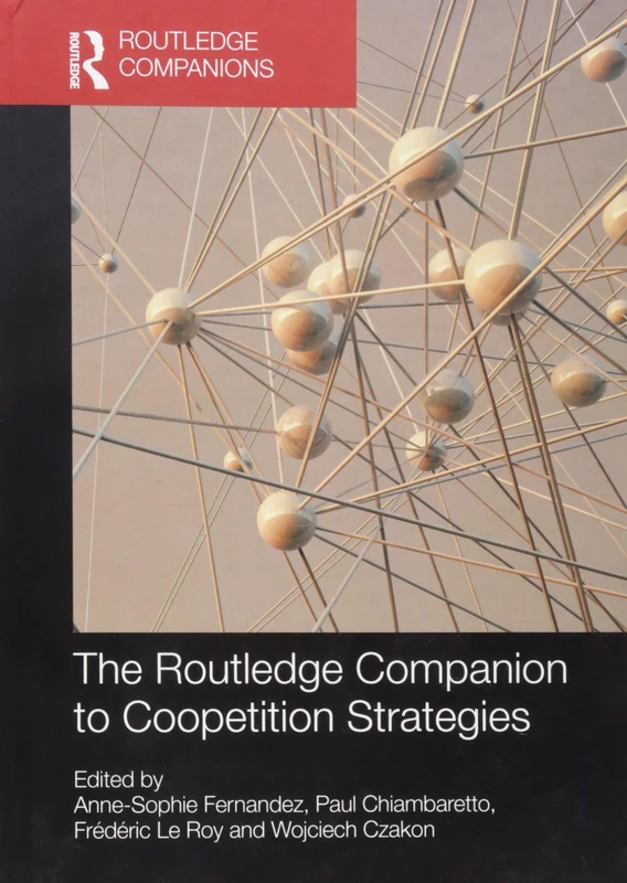 The Routledge Companion to Coopetition Strategies (Routledge Companions in Business, Management and Marketing)